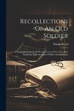 Recollections Of An Old Soldier: A Biographical Sketch Of The Late Colonel Tidy, C.b., 24th Regiment, With Anecdotes Of His Contemporaries