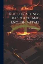 Rough Castings In Scotch And English Metals