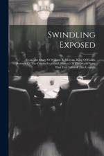 Swindling Exposed: From The Diary Of William B. Moreau, King Of Fakirs. Methods Of The Crooks Explained. History Of The Worst Gang That Ever Infested This Country