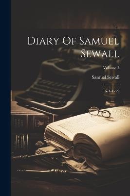 Diary Of Samuel Sewall: 1674-1729; Volume 3 - Samuel Sewall - cover