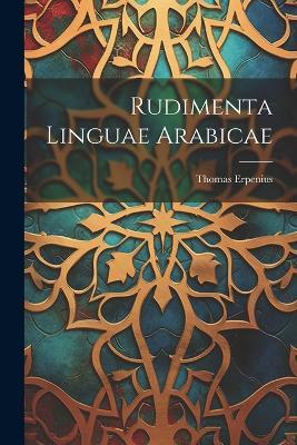 Rudimenta Linguae Arabicae - Thomas Erpenius - cover