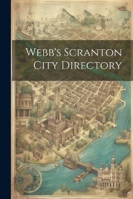 Webb's Scranton City Directory - Anonymous - cover