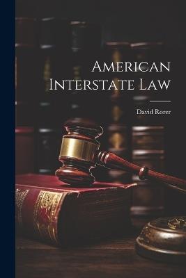 American Interstate Law - David Rorer - cover