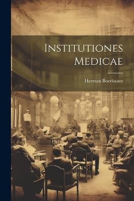 Institutiones Medicae - Herman Boerhaave - cover