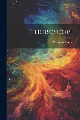 L'horoscope - Alexandre Dumas - cover
