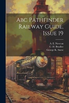 Abc Pathfinder Railway Guide, Issue 19 - A E Newton - cover
