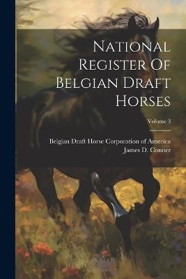 National Register Of Belgian Draft Horses; Volume 3 - cover