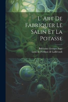 L' Art De Fabriquer Le Salin Et La Potasse - cover