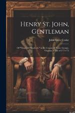Henry St. John, Gentleman: Of 