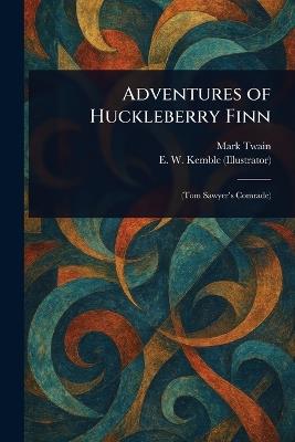 Adventures of Huckleberry Finn - Mark Twain,E W (Edward Windsor) Kemble - cover