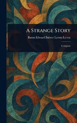 A Strange Story - Edward Bulwer Lytton Baron Lytton - cover