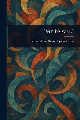 "My Novel" - Edward Bulwer Lytton Baron Lytton - cover