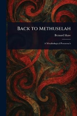 Back to Methuselah - Bernard Shaw - cover