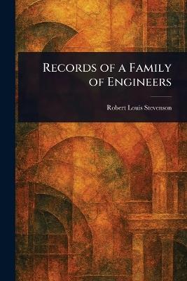 Records of a Family of Engineers - Robert Louis Stevenson - cover