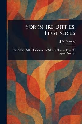 Yorkshire Ditties, First Series - John Hartley - cover