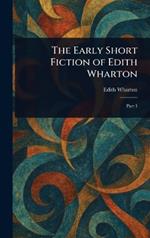The Early Short Fiction of Edith Wharton