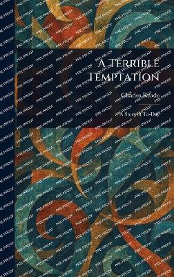 A Terrible Temptation - Charles Reade - cover