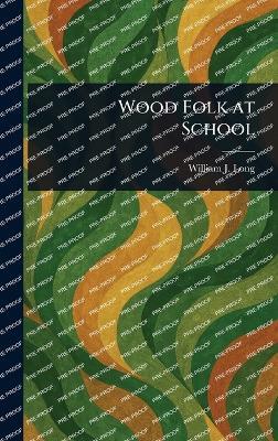 Wood Folk at School - William J (William Joseph) Long - cover