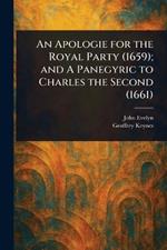 An Apologie for the Royal Party (1659); and A Panegyric to Charles the Second (1661)