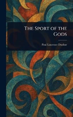 The Sport of the Gods - Paul Laurence Dunbar - cover