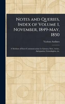 Notes and Queries, Index of Volume 1, November, 1849-May, 1850 - Various - cover