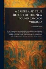 A Briefe and True Report of the New Found Land of Virginia