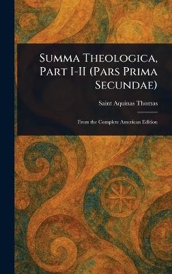 Summa Theologica, Part I-II (Pars Prima Secundae) - Aquinas Saint Thomas - cover