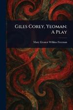 Giles Corey, Yeoman: A Play