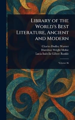 Library of the World's Best Literature, Ancient and Modern - Charles Dudley Warner,Hamilton Wright Mabie,Lucia Isabella Gilbert Runkle - cover