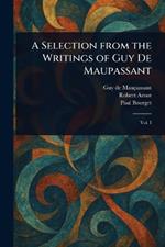 A Selection From the Writings of Guy De Maupassant