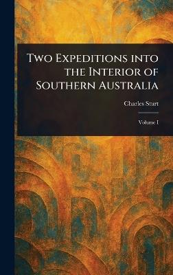 Two Expeditions Into the Interior of Southern Australia - Charles Sturt - cover