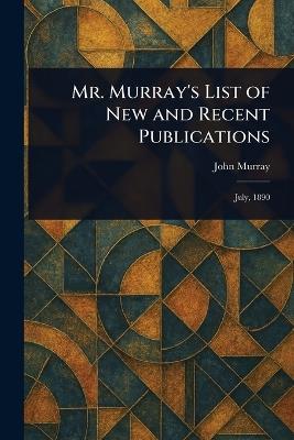 Mr. Murray's List of New and Recent Publications - John Murray - cover