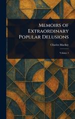 Memoirs of Extraordinary Popular Delusions