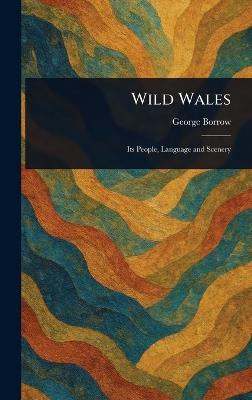 Wild Wales - George Borrow - cover