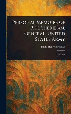 Personal Memoirs of P. H. Sheridan, General, United States Army - Philip Henry Sheridan - cover