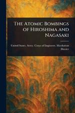 The Atomic Bombings of Hiroshima and Nagasaki