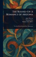 The Round-Up: A Romance of Arizona