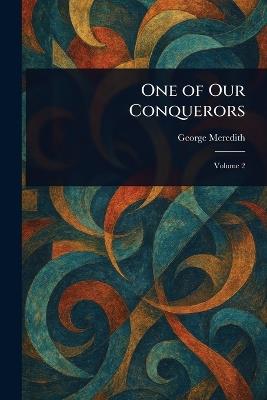One of Our Conquerors - George Meredith - cover