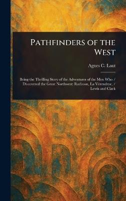 Pathfinders of the West - Agnes C Laut - cover