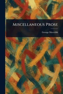 Miscellaneous Prose - George Meredith - cover