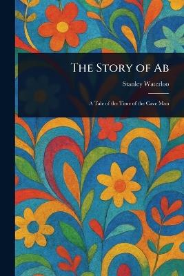 The Story of Ab - Stanley Waterloo - cover