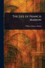 The Life of Francis Marion