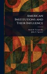 American Institutions and Their Influence