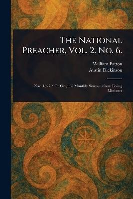 The National Preacher, Vol. 2. No. 6. - William Patton,Austin Dickinson - cover
