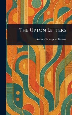 The Upton Letters - Arthur Christopher Benson - cover