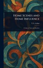 Home Scenes and Home Influence