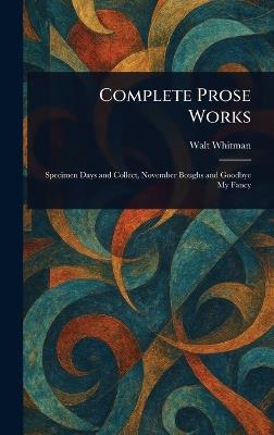 Complete Prose Works - Walt Whitman - cover
