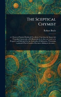 The Sceptical Chymist - Robert Boyle - cover