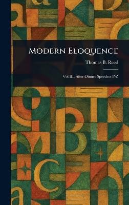 Modern Eloquence - Thomas B (Thomas Brackett) Reed - cover