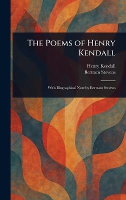 The Poems of Henry Kendall - Henry Kendall,Bertram Stevens - cover